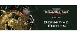 Warhammer 40,000: Inquisitor - Martyr Definitive Edition